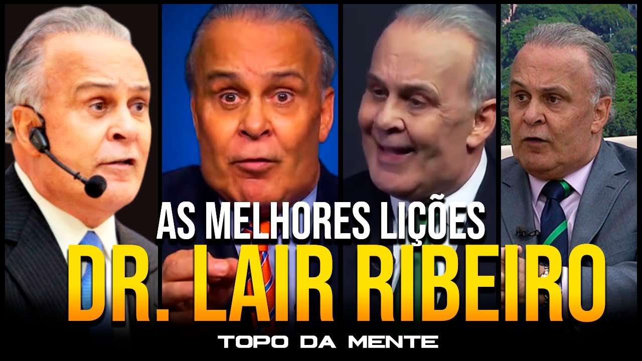 Dr. Lair Ribeiro - AS 19 MELHORES LIÇÕES DE UMA VIDA | SABEDORIA MILENAR (motivação) (inspirador)