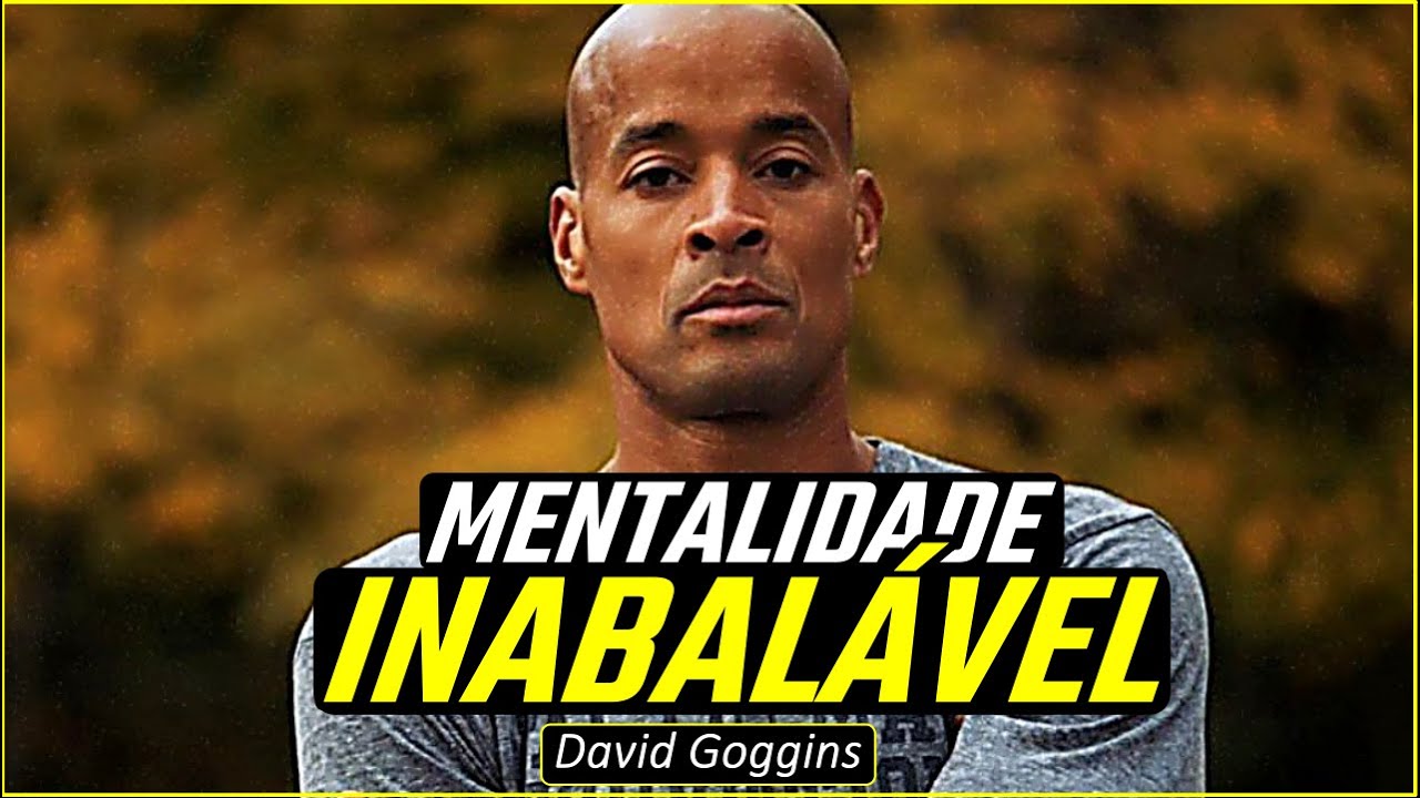 Desenvolva uma Mentalidade Inabalável, com David Goggins DUBLADO em Português [Vídeo Motivacional]